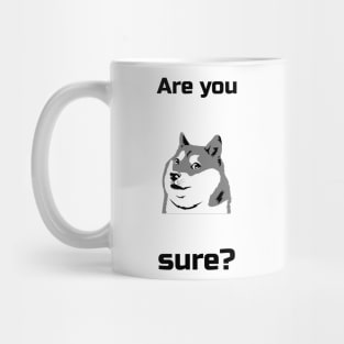 Are you sure? Mug